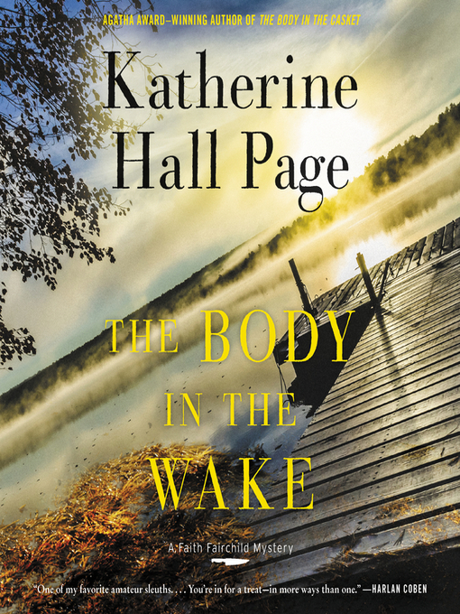 Title details for The Body in the Wake: a Faith Fairchild Mystery by Katherine Hall Page - Available